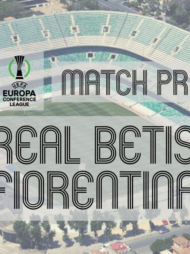Preview: Betis vs Fiorentina – Team News, Lineups and Prediction